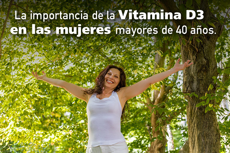 La importancia de la Vitamina D3 en las mujeres mayores de 40 años.